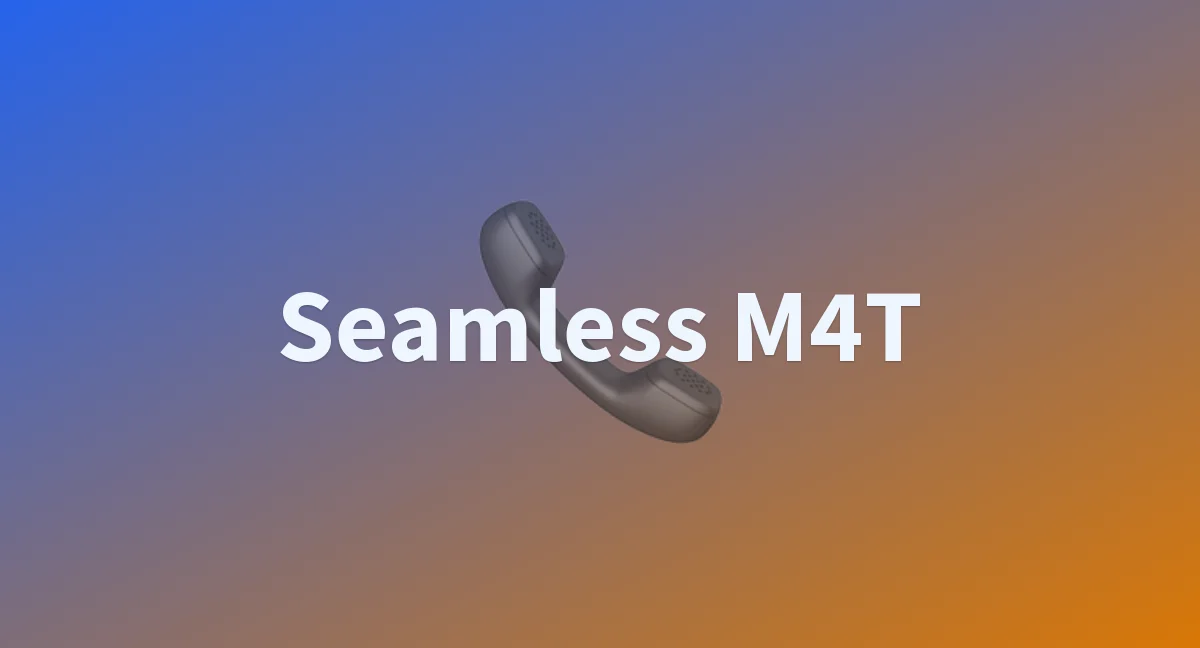 Seamless M4T