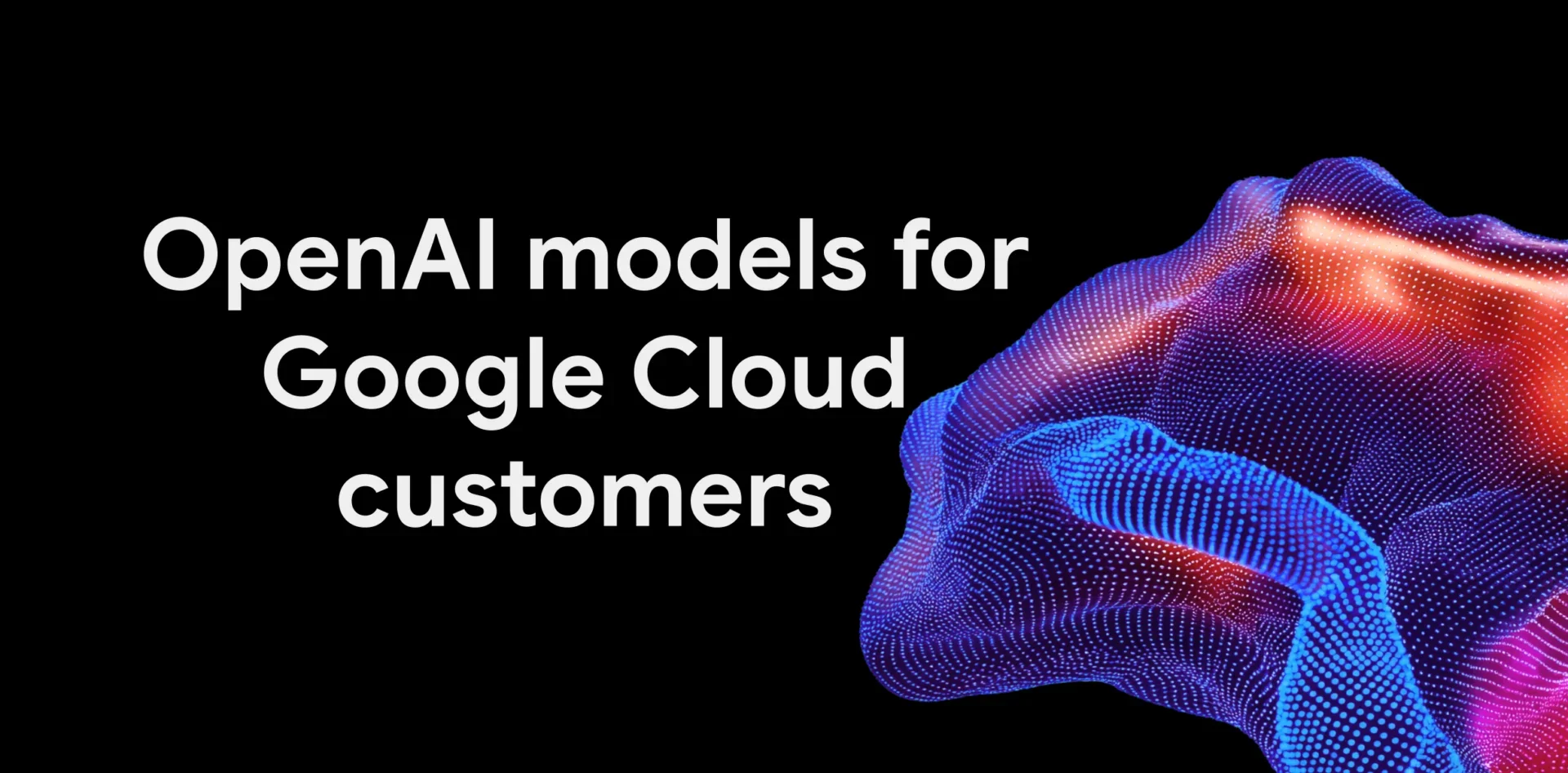 Модели OpenAI и Codex появятся в Google Cloud: начался закрытый предпросмотр